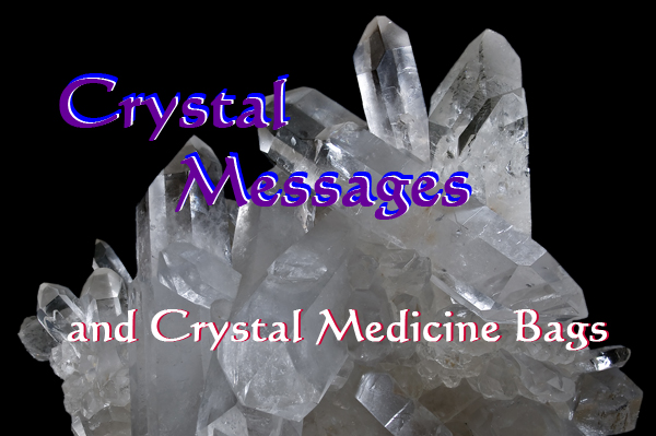 Crystal Messages and Crystal Medicine Bags